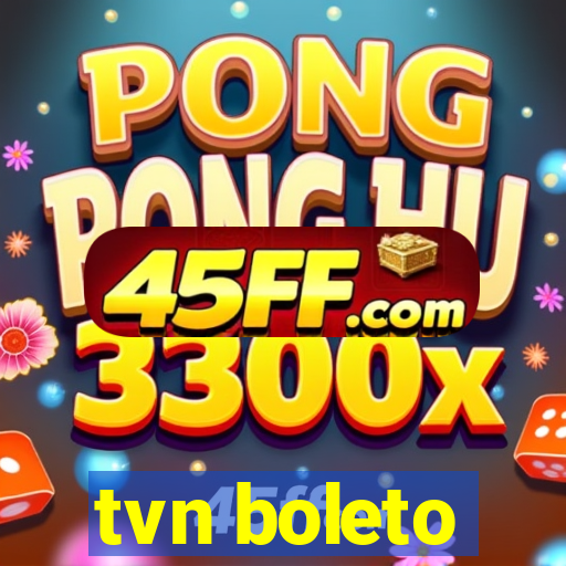 tvn boleto